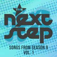 The Next Step - Songs from The Next Step: Season 9, Vol. 1