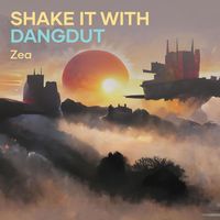 Zea - Shake It with Dangdut