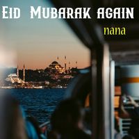 Nana - Eid Mubarak Again