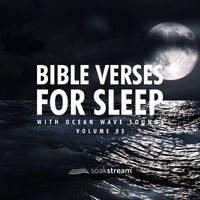 Soakstream - Bible Verses for Sleep, Vol. 3 (with Ocean Wave Sounds)