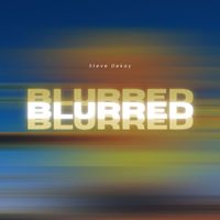 Steve Dekay - Blurred
