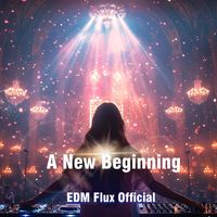 EDM Flux Official - A New Beginning