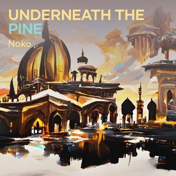 Noko - Underneath the Pine