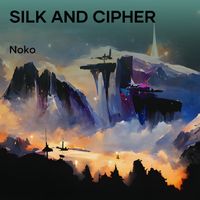 Noko - Silk and Cipher