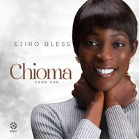 Ejiro Bless - Chioma (Good God)