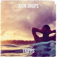 Tripps - Rain Drops (Explicit)