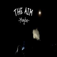 The Aim - Maybe (Live)