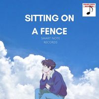 Smart Note Records - Sitting on a fence