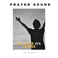 Emino - My Eyes on Jesus (Prayer Sound)