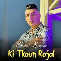 Mohamed Marsaoui - Ki Tkoun Rajal