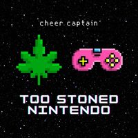 Cheer Captain - Too Stoned Nintendo