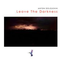 Anton Dolgushin - Leave the Darkness
