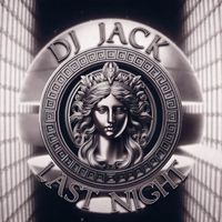 Dj Jack - Last Night (Explicit)