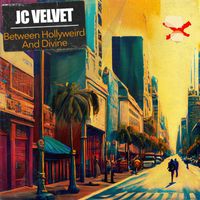 J.C. Velvet - Between Hollyweird And Divine