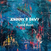 Johnny B Davy - Gold Rush