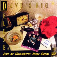 Dave's Big Deluxe - Live At The University High Prom '97