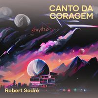 Robert Sodré - Canto da Coragem (Acoustic)
