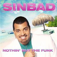 Sinbad - Nothin' But The Funk