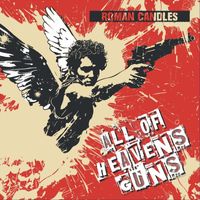 Roman Candles - All of Heaven's Guns (Explicit)