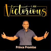 Prince Promise - I Am Victorious