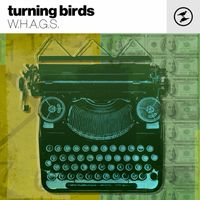 Turning Birds - W.H.A.G.S. (Explicit)