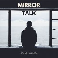 NAAMSKULLMERA - Mirror Talk