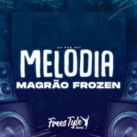 DJ PTS 017 and FreesTyle Sounds - Melodia Magrão Frozen (Explicit)