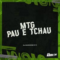 DJ Marcone 014 - Mtg Pau e Tchau (Explicit)