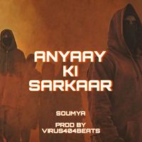 Soumya - Anyaay Ki Sarkaar