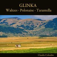 Claudio Colombo - Glinka: Waltzes - Polonaise - Tarantella