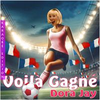 Dora Jay - Voilà gagné (Karaoke Edition)
