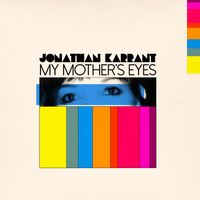 Jonathan Karrant - My Mother's Eyes