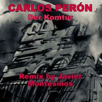 Carlos Perón - Der Komtur (Javier Montesino Remix)