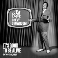 Pat Boone - It's Good to Be Alive (Live On The Pat Boone Chevy Showroom, October 17, 1957)