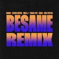 Bhavi, Seven Kayne & Milo j - BESAME (feat. Tiago PZK, Khea & Neo Pistea) (Remix [Explicit])