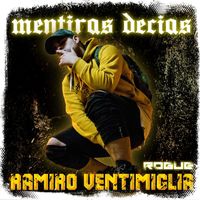 Ramiro Ventimiglia - mentiras decias