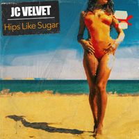 J.C. Velvet - Hips Like Sugar