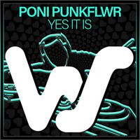 Poni PunkFlwr - Yes It Is