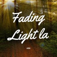 Ark - Fading Light la
