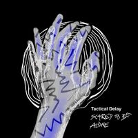 Tactical Delay - Scared to be alone
