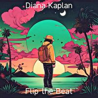 Diana Kaplan - Flip the Beat