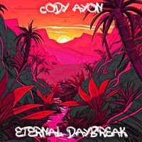 Cody Ayon - Eternal Daybreak