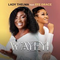 LADY THELMA (feat. Efe Grace) - Wayeyi