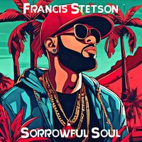 Francis Stetson - Sorrowful Soul