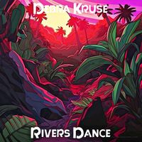 Debra Kruse - Rivers Dance