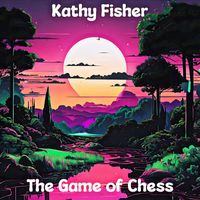 Kathy Fisher - The Game of Chess