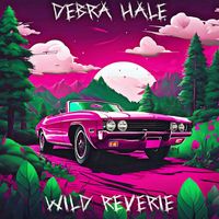 Debra Hale - Wild Reverie