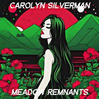 Carolyn Silverman - Meadow Remnants