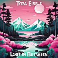 Tyra Eisele - Lost in Between