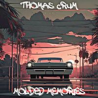 Thomas Crum - Molded Memories